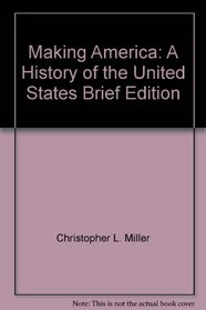 Making America: A History of the United States, Brief Edition