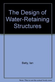 The Design of Water-Retaining Structures