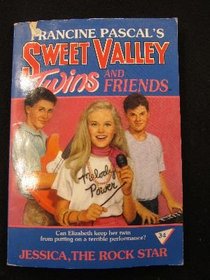 Jessica, the Rock Star (Sweet Valley Twins and Friends, Bk 34)