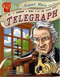 Samuel Morse and the Telegraph (Graphic Library)