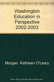Washington Education in Perspective 2002-2003