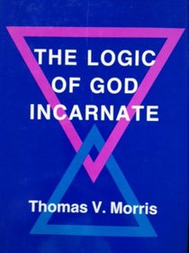 The Logic of God Incarnate