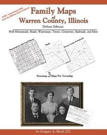 Family Maps of Warren County, Illinois, Deluxe Edition