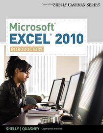 Microsoft  Excel 2010: Introductory (Shelly Cashman Series(r) Office 2010)