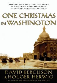 One Christmas in Washington: The Secret Meeting Between Roosevelt and Churchill That Changed the World
