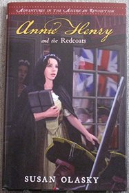 Annie Henry and the Redcoats - Adventures in the American Revolution Book 4