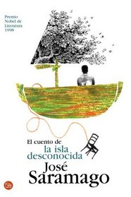 El cuento de la isla desconocida/ The Tale of the Unknown Island (Narrativa (Punto de Lectura)) (Spanish Edition)