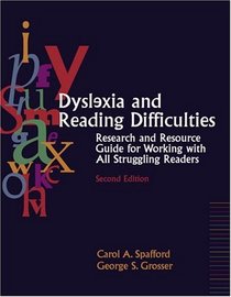 Dyslexia and Reading Difficulties : Research and Resource Guide for Working with All Struggling Readers (2nd Edition)