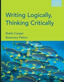 Writing Logically, Thinking Critically (6th Edition)