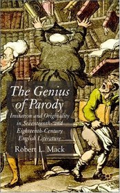 The Genius of Parody: Imitation and Originality in Seventeenth- and Eighteenth-Century English Literature