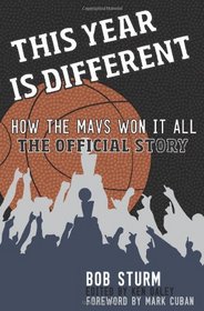 This Year Is Different: How the Mavs Won It All--The Official Story