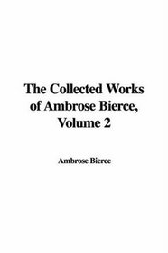 The Collected Works of Ambrose Bierce2
