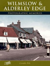 Francis Frith's Wilmslow and Alderley Edge (Photographic Memories)