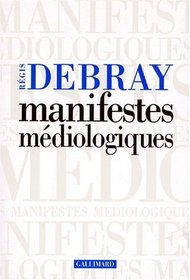 Manifestes mediologiques (French Edition)