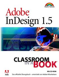 Adobe InDesign 1.5 . Das offizielle ?bungsbuch, entwickelt von Adobe-Mitarbeitern