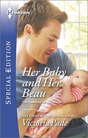 Her Baby and Her Beau (Camdens of Colorado, Bk 7) (Harlequin Special Edition, No 2384)