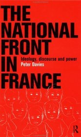The National Front in France: Ideology, Discourse and Power