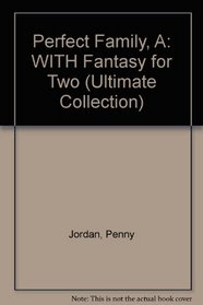 A Perfect Family / Fantasy for Two (Ultimate Collection)