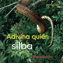 Adivina quien silva/ Guess Who Hisses (Adivina Quien/ Guess Who: Bookworms) (Spanish Edition)