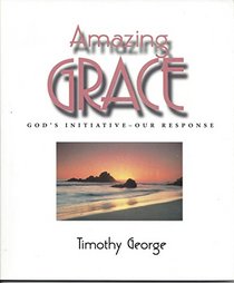 Amazing grace: God's initiative-- our response
