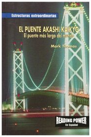 El Puente Akashi Kaikyo/the Akashi-Kaikyo Bridge: El Puente Mas Largo Del Mundo (Estructuras Extraordinarias)