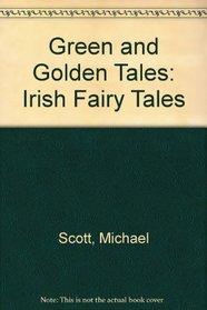 Irish Fairytales (Green and Golden Tales)
