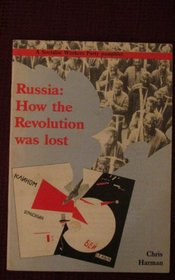Russia: How the Revolution Was Lost