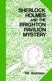 Sherlockm Holmes and the Brighton Pavilion Mystery