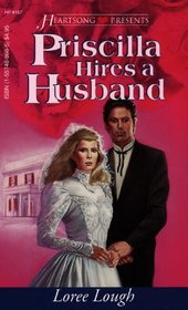 Priscilla Hires a Husband (Heartsong Presents, No 167)