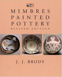 Mimbres Painted Pottery, Revised Edition (Resident Scholar)