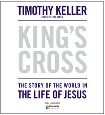 King's Cross: The Story of the World in the Life of Jesus