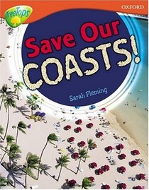 Oxford Reading Tree: Stage 13: Treetops Non-Fiction: Save Our Coasts! (Treetops Non Fiction)