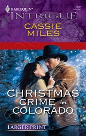 Christmas Crime in Colorado (Harlequin Intrigue, No 1102) (Larger Print)