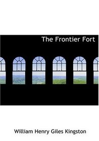 The Frontier Fort (Large Print Edition)