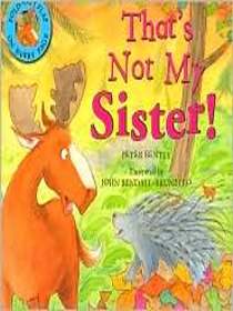 Thats Not My Sister (Gatefold Picture Book)