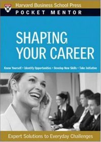 Shaping Your Career (Pocket Mentor) (Pocket Mentor)