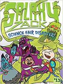 Science Fair Disaster! (Galaxy Zack)