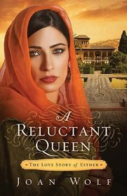 A Reluctant Queen: The Love Story of Esther