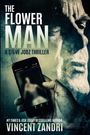 The Flower Man: A Steve Jobz Thriller (Volume 2)