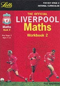 Liverpool Maths: Bk. 2: Learn to be a Champion! (Key Stage 2 official Liverpool football workbooks)