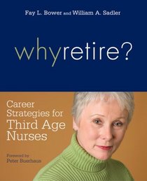 Why Retire?: Career Strategies for Third-Age Nurses