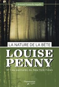 La nature de la bete (The Nature of the Beast) (Chief Inspector Gamache, Bk 11) (French Edition)