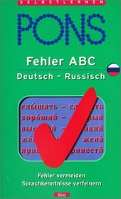 PONS Fehler ABC Deutsch- Russisch. Fehler vermeiden, Sprachkenntnise verfeinern. (Lernmaterialien)