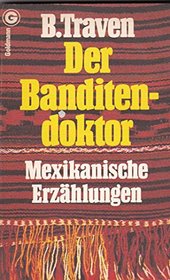 Der Banditendoktor: Mexikan. Erzahlungen (Goldmann-Gelbe ; Bd. 2876) (German Edition)