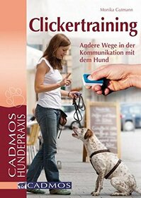 Clickertraining: Andere Wege in der Kommunikation mit dem Hund