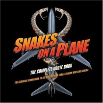 Snakes on a Plane: The Complete Quote Book