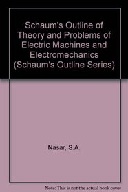 Schaum's Outline of Electric Machines and Electromechanics (Schaum's outline series)