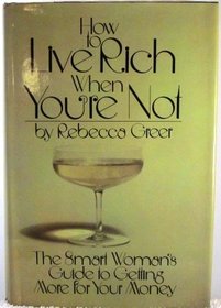 How to live rich when you're not