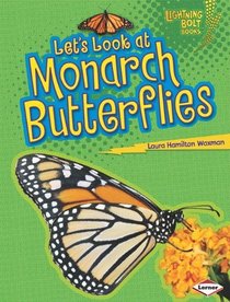 Let's Look at Monarch Butterflies (Lightning Bolt Books: Animal Close-Ups)