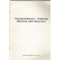 Psychotherapy: Purpose, Process and Practice